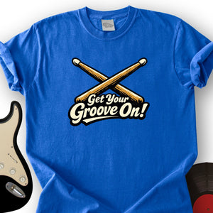 Get Your Groove On T-Shirt