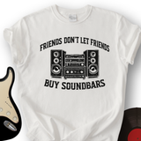 Don't Let Friends T-Shirt