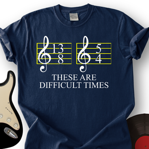 Difficult Times T-Shirt