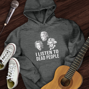 I Listen To Dead People Hoodie