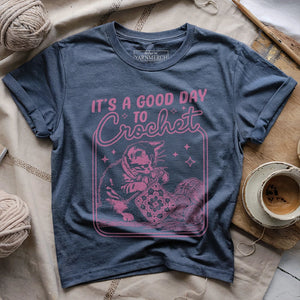 Good Day To Crochet T-shirt