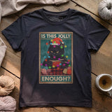 Is This Jolly Enough T-shirt