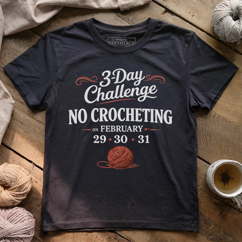 No Crocheting Challenge T-shirt