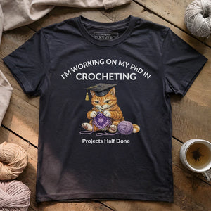 PhD In Crocheting T-shirt