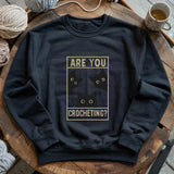 Are U Crocheting Sweatshirt
