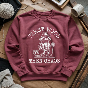 First Wool Then Chaos Sweatshirt
