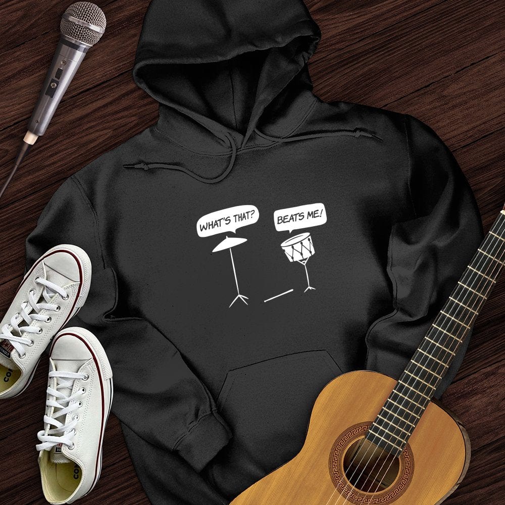 Beats Me Hoodie