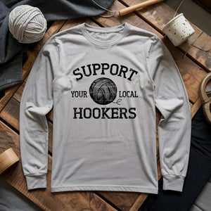 Support Local Hookers Long Sleeve T-shirt